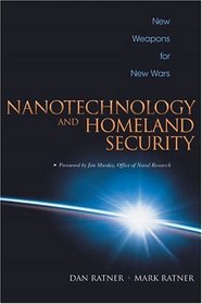 Nanotechnology and Homeland Security New Weapons for New Wars