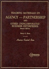 Teaching Materials on Agency, Partnership and Other Unincorporated Business Enterprises (American Casebook Series)