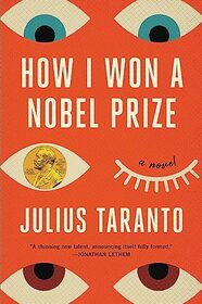 How I Won a Nobel Prize: A Novel