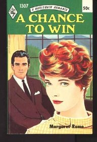 A Chance to Win (Harlequin Romance, No 1307)