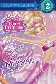 Pretty Pearl Mermaid (Barbie: The Pearl Princess) (Step into Reading, Level 2)