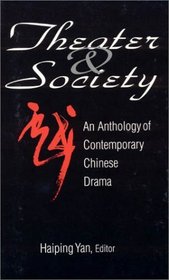 Theater  Society: An Anthology of Contemporary Chinese Drama (Asia and the Pacific)