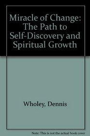 Miracle of Change: The Path to Self-Discovery and Spiritual Growth
