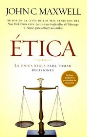 Etica/ethics: La Unica Regla Para Tomar Deciones/the Only Rule to Make Decisions