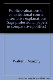 Public evaluations of constitutional courts, alternative explanations (Sage professional papers in comparative politics)