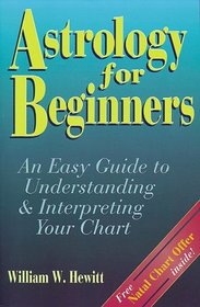 Astrology for Beginners: An Easy Guide to Understanding and Interpreting Your Chart (Llewellyn's Modern Astrology Library Series)