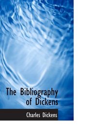 The Bibliography of Dickens