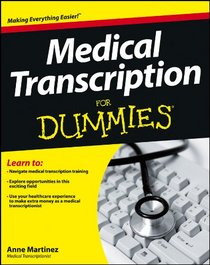 Medical Transcription For Dummies (For Dummies (Career/Education))