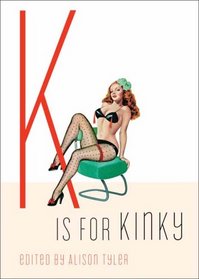 K Is for Kinky (Erotic Alphabet)