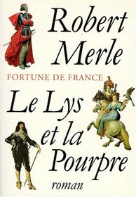 Le lys et la pourpre: Roman (Fortune de France) (French Edition)