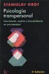 Psicologia Transpersonal: Nacimiento, Muerte Y Trascendencia En Psicoterapia (Spanish Edition)