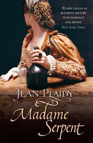 Madame Serpent (Medici Trilogy, Bk 1)