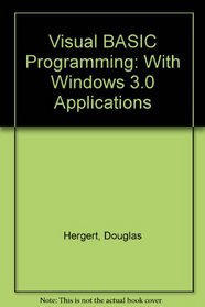Visual BASIC Programming: With Windows 3.0 Applications