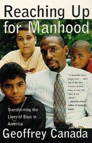 Reaching Up for Manhood : Transforming the Lives of Boys in America