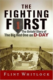 The Fighting First: The Untold Story of The Big Red One on D-Day