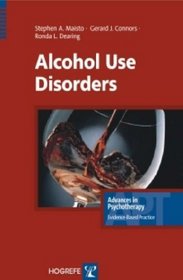 Alcohol Use Disorders (Advances in Psychotherapy; Evidence-Based Practice)
