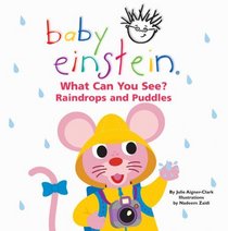 What Can You See? Raindrops and Puddles (Baby Einstein) (Baby Einstein)