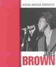 James Brown (African American Biographies (Chicago, Ill.).)
