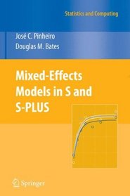 Mixed-Effects Models in S and S-PLUS (Statistics and Computing)