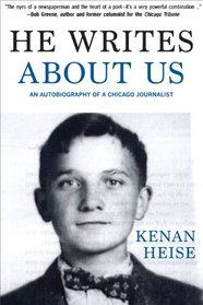 He Writes About Us: An Autobiography of a Chicago Journalist