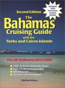 Bahamas Cruising Guide (The): With the Turks and Caicos Islands, 2nd Edition