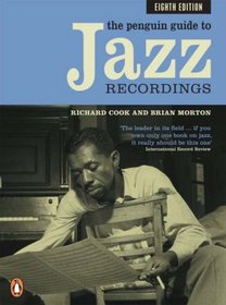 The Penguin Guide to Jazz Recordings: Eighth Edition (Penguin Guide to Jazz Recordings)
