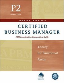 Certified Business Manager Exam Preparation Guide, Part 2, Vol. 3: Theory for Functional Areas