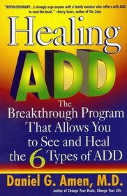 Healing ADD: The Breakthrough Program That Allows You to See and Heal the 6 Types of ADD