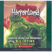 Monster Blood For Breakfast! - Audio Library Edition (Goosebumps Horrorland)