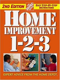 Home Improvement 1-2-3 : Expert Advice from The Home Depot (Home Depot ... 1-2-3)