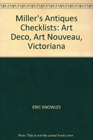 Miller's Antique Checklists 3 Essential Title: Art Deco, Art Nouveau, Victoriana