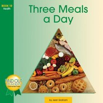 Early Reader: Find Out Reader: Three Meals a Day