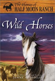 Wild Horses (Horses of Half Moon Ranch, Bk 1)