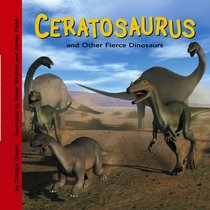 Ceratosaurus And Other Fierce Dinosaurs (Dinosaur Find) (Dinosaur Find)