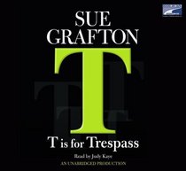 T Is for Trespass (Kinsey Millhone, Bk 20) (Audio CD) (Unabridged)