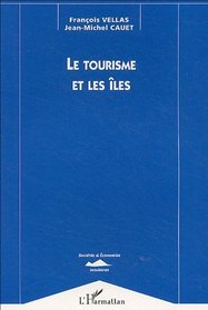 Le tourisme et les iles (Societe & economies insulaires) (French Edition)