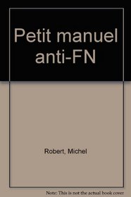 Petit manuel anti-FN (French Edition)