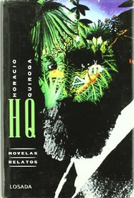 Novelas Y Relatos Completos Horacio Quiroga (Obras) (Spanish Edition)