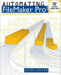 Automating FileMaker Pro : Scripting and Calculations (Filemaker)