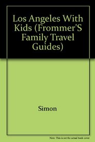 Los Angeles with Kids (Frommer's Family Travel Guides)