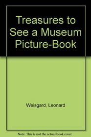 Treasures to See a Museum Picture-Book