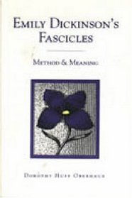 Emily Dickinson's Fascicles: Methods  Meaning