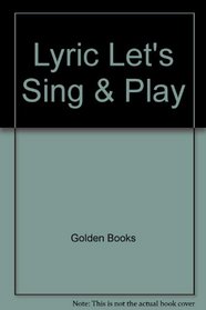 Lyric Let's Sing & Play