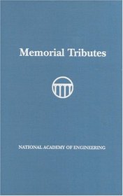 Memorial Tributes: National Academy of Engineering, Volume 11