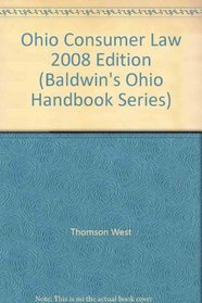 Ohio Consumer Law 2008 Edition (Baldwin's Ohio Handbook Series)