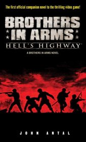 Brothers in Arms: Hell's Highway: A Brothers in Arms Novel (Brothers in Arms)