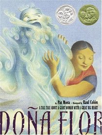 Dona Flor : A Tall Tale About a Giant Woman with a Great Big Heart