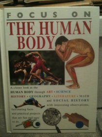 The Human Body (Focus on)