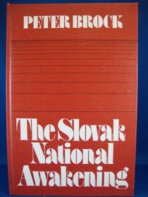 The Slovak national awakening: An essay in the intellectual history of east central Europe