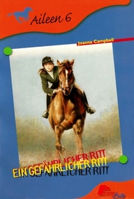 Ein gefahrlicher Ritt (A Dangerous Ride) (Thoroughbred: Ashleigh, Bk 6) (German Edition)